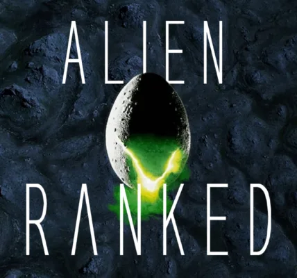 All Nine ‘Alien’ Films Ranked