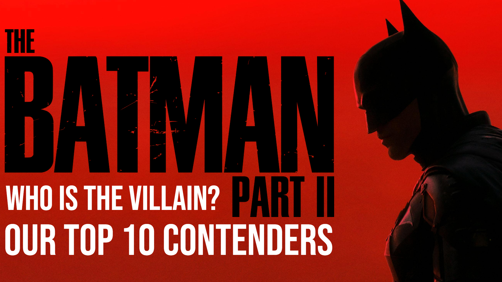 Who Will Be The Villain Of ‘The Batman Part II’?: The 10 Most Likely Choices